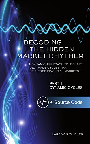 Decoding The Hidden Market Rhythm - Part 1: Dynamic Cycles: A Dynamic Approach To Identify And Trade Cycles That Influence Financial Markets (WhenToTrade) 3rd Edition - Epub + Converted Pdf